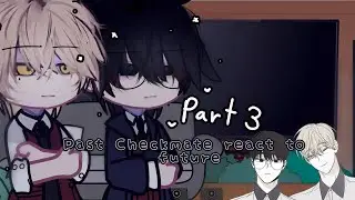 past Checkmate react to future |PART 3/?| Gacha reaction vid | BL manhwa |short vid :3| gl/gc
