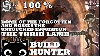 SALT AND SANCTUARY WALKTHROUGH 100% HUNTER - 10 - DOME OF THE FORGOTTEN AND BOSSES