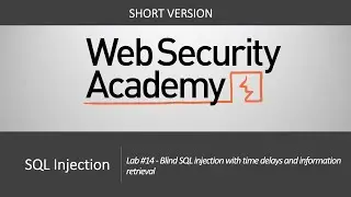 SQL Injection - Lab #14 Blind SQL injection with time delays and information retrieval