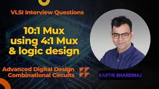 VLSI Interview Mastery: Implementing 16x1 Mux with 8:1 Mux and 2:1 Mux | 10x1 Mux with 4x1 Mux
