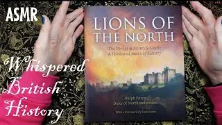 ASMR | Castles, Lords & Kings! - British Whispered History Reading - Percy Family & Alnwick Castle