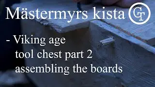 Making a Mästermyr chest off-grid part2. Assembling the boards