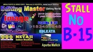 Editing Master / Editing World Photo FAIR  2019 Stall No-B-15 M-9153458645