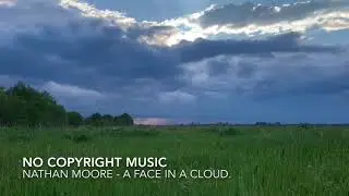 Nathan Moore - A Face in a Cloud. ( No Copyright Music)