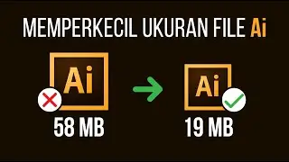 Cara Memperkecil Ukuran Save File atau Size File Ai / Adobe illustrator