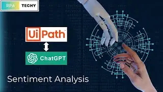 Leveraging Sentiment Analysis with ChatGPT in UiPath: A Step-by-Step Guide