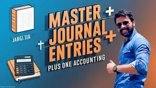 Master Journal Entries in Plus One Accounting 🔥 | Jangi Sir Explains Debit & Credit Rules