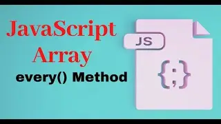 JavaScript | Array every() Method | JavaScript Array every method How to use Array in JavaScript