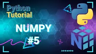 Python Data Science Tutorial: Numpy #5 Slicing of 1D, 2D, 3D and 4D Arrays