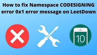 How to fix Namespace Codesigning code 0x1 error message on leetdown