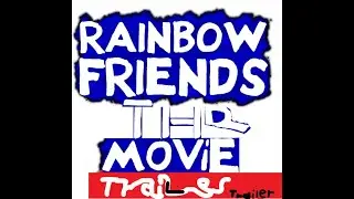 Rainbow Friends the movie trailer!