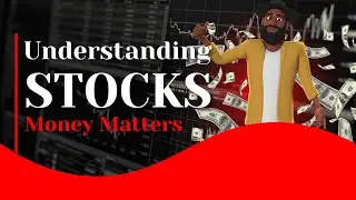 Understanding Stocks | Money Matters