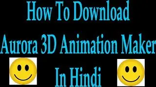 How to  Download & Install Aurora 3D Animation Maker  Free Full Version in HINDI in hindi हिंदी
