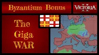 *Victoria 2* - The GIGA WAR - Byzantium Bonus Video