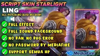 SCRIPT SKIN LING STARLIGHT (Street Punk) Full Efect With Audio - No Password NO BUG NEW PATCH - MLBB