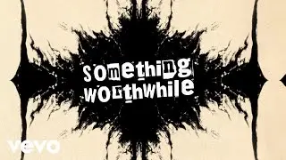 Pretty Vicious - Something Worthwhile (Lyric Video)
