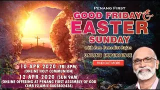 Good Friday Online Service with Rev Marcus Tan and Rev Benedict Rajan // 线上受难日聚会