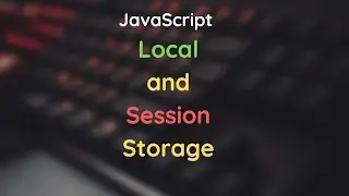 Session and Local Storage in JavaScript