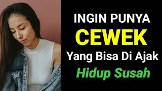 Ingin Punya Cewek Yang Bisa Diajak Susah