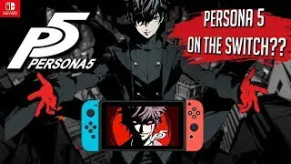 WHY PERSONA 5 SHOULD BE ON THE NINTENDO SWITCH