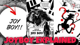 WHO/WHAT IS JOYBOY?!?!