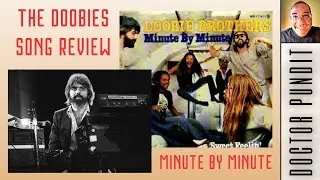 Song Review: The Story Of The Influential Song Minute By Minute (Doobie Brothers Track)