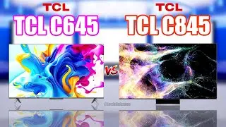 TCL C845 Mini LED All - Round TV vs TCL C645 QLED Smart TV | TCL C645 vs TCL C845 |