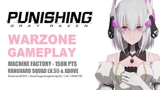 Punishing Gray Raven: Warzone - 158k Point, Machine Factory w/ Liv Luminance | Let's Get Top 100!