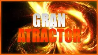 EL GRAN ATRACTOR 🟠 | ¿Qué es realmente? y ¿Por qué nos dirigimos hacia él?