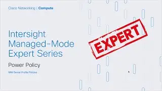Intersight IMM Expert Series - Server Power Policy