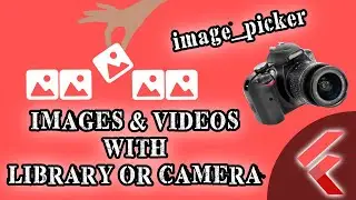 Selecting Images or Videos from Phone Library or Camera  (image_picker) 