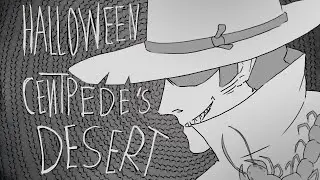 Centipede's desert  [ Animatic ]
