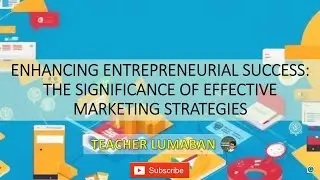 Enhancing entrepreneurial success: the significance of effective marketing strategies