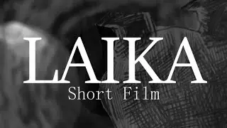 LAIKA - Short Film