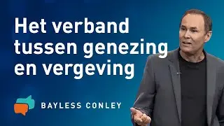 GENEZING OF VERGEVING – wat is belangrijker ❤️‍🩹🙏❓– Bayless Conley - preek