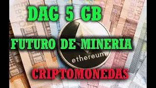 DAG sube 5 gb, 📈 cual es el futuro de MINAR ETHEREUM