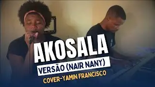 Akosala Nair Nany | Cover Yami Francisco (Prod by Monteiro Vilas)