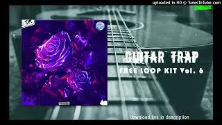 (ROYALTY FREE) Guitar Trap LOOP KIT/SAMPLE PACK (Wheezy, Gunna, Young Thug)
