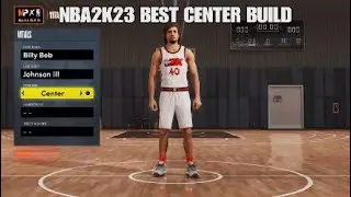 NBA 2K23 BEST CENTER BUILD