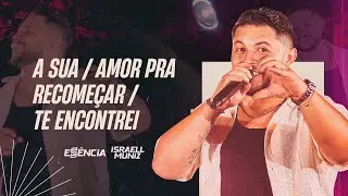 Israell Muniz - MEDLEY - A SUA / AMOR PRA RECOMEÇAR / TE ENCONTREI