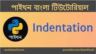 Bangla Python Tutorial - 07.01 Bonus - Indentation