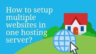 How to setup multiple websites in one hosting server?