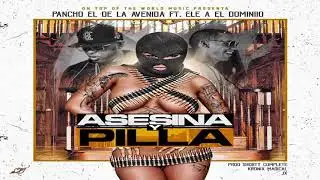 Asesina y Pilla - Pancho El De La Avenida ft Ele A El Dominio