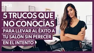 5 Trucos que no conocías para llevar al Éxito a tu Salón sin perecer en el intento 😱