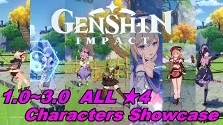 【Genshinimpact】1.0~3.0 ALL★4 Characters Showcase