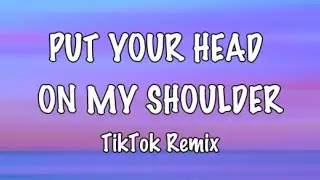 Put your head on my shoulder x Streets Tiktok Remix
