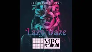 Akai MPC Expansion "Lazy Daze" By Nikademus (sample pack, drum kit, sound library)