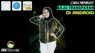 Cara Membuat Baju Transparan / Baju tembus pandang Di Picsay Pro dan Pixellab