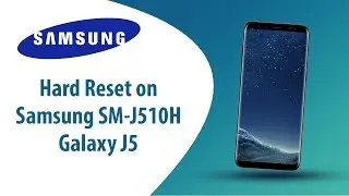 How to Hard Reset on Samsung Galaxy J5 SM-J510H?