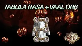 Tabula Rasa + Vaal Orb = ?????